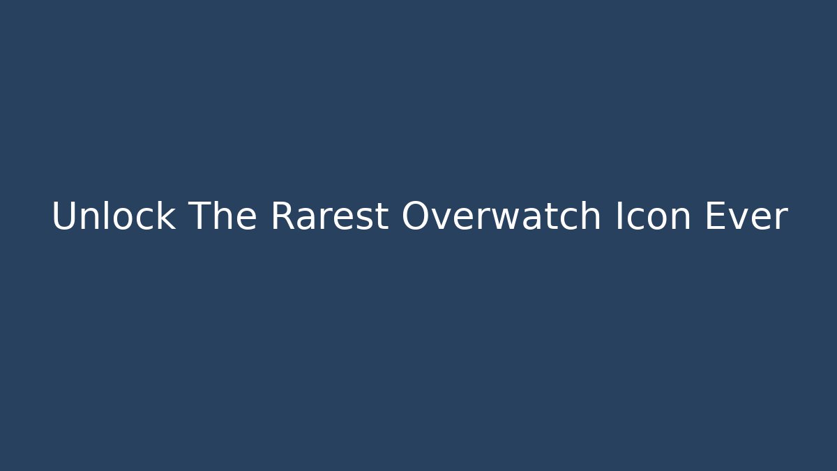 Unlock The Rarest Overwatch Icon Ever