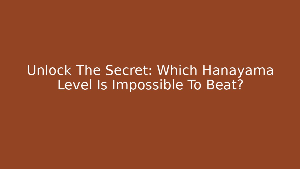 Unlock The Secret: Which Hanayama Level Is Impossible To Beat?