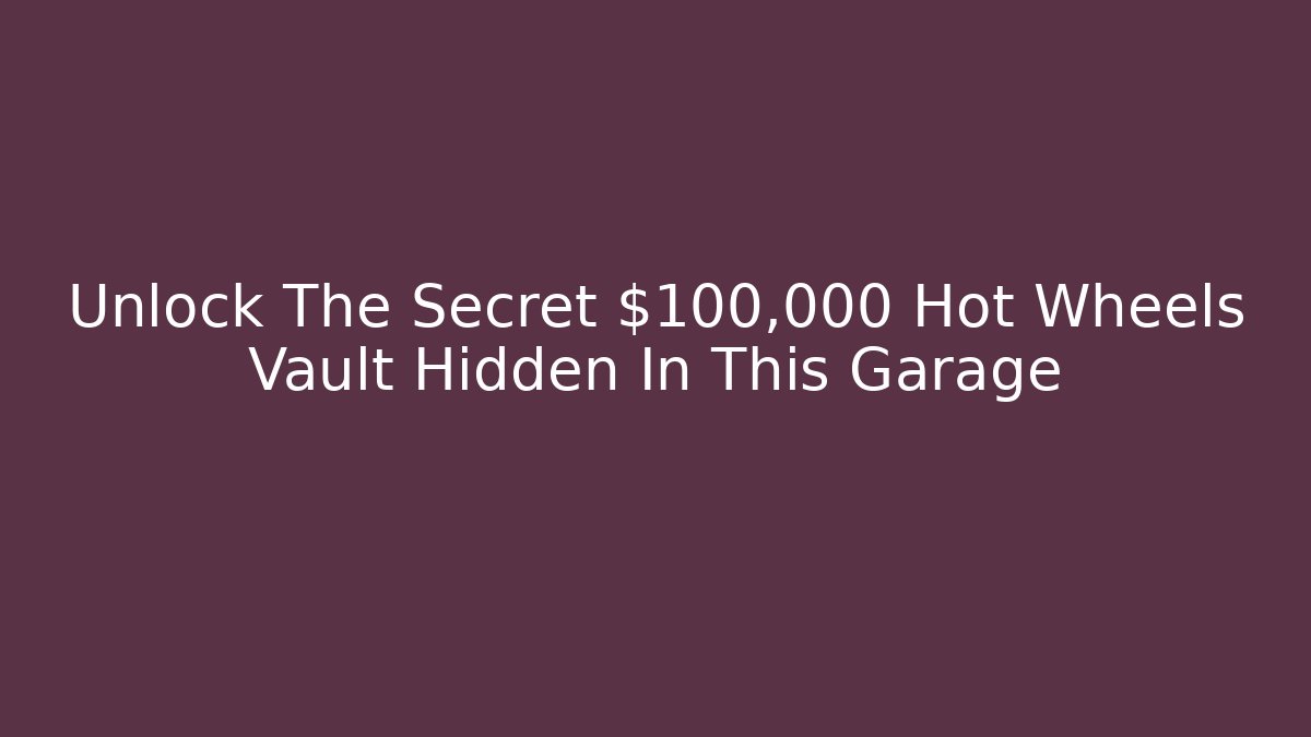 Unlock The Secret $100,000 Hot Wheels Vault Hidden In This Garage