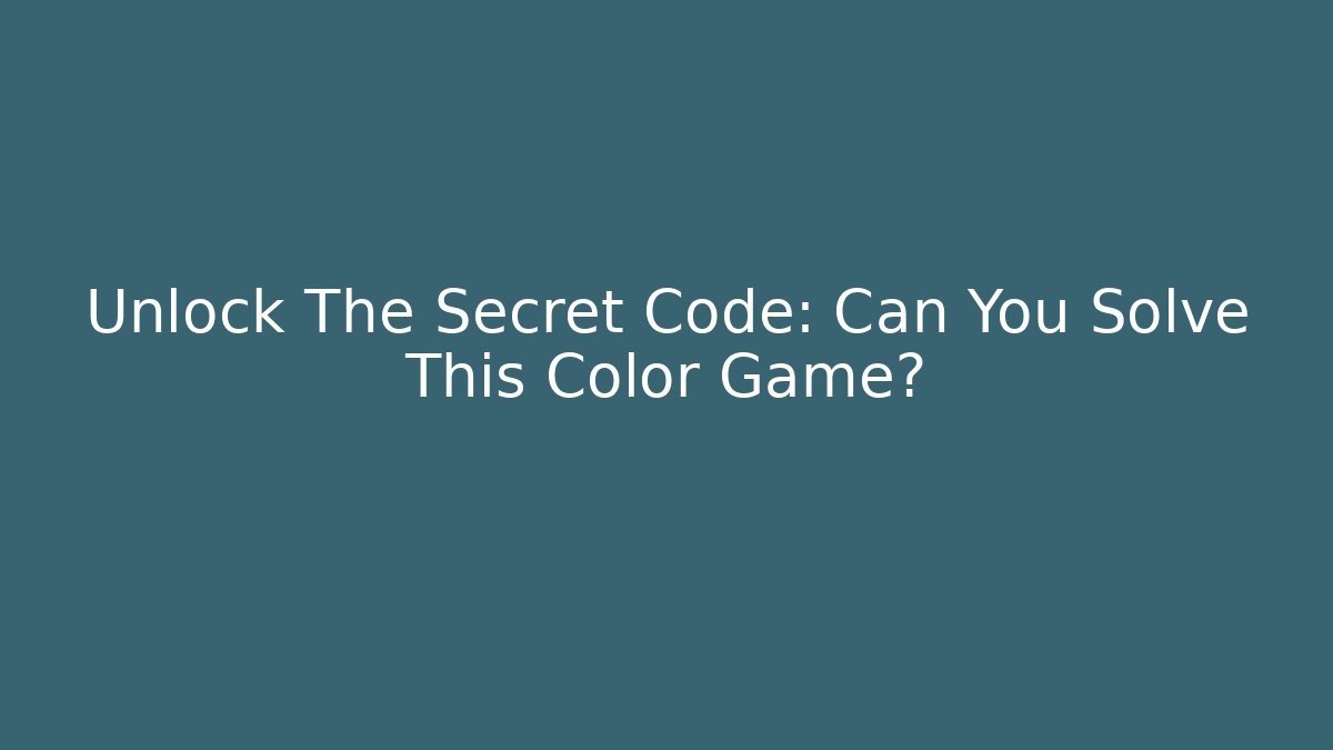 Unlock The Secret Code: Can You Solve This Color Game? - Create More Assets