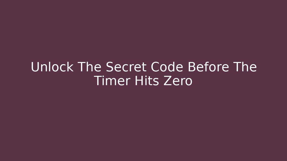 Unlock The Secret Code Before The Timer Hits Zero - Create More Assets