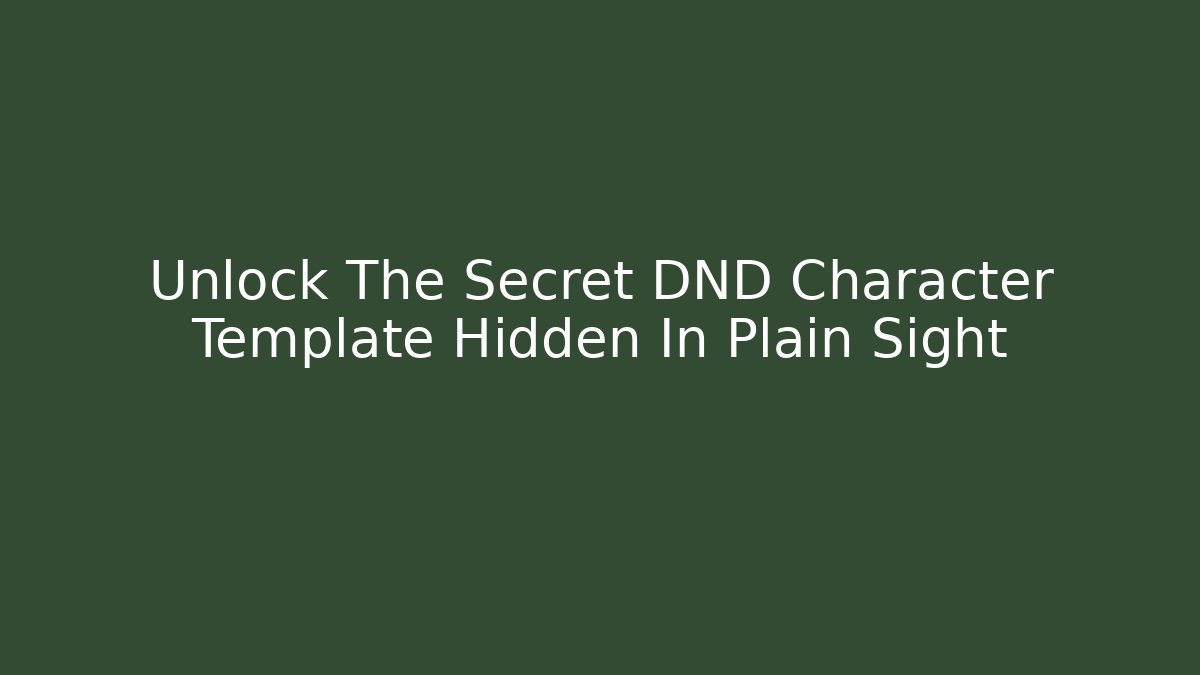 Unlock The Secret DND Character Template Hidden In Plain Sight