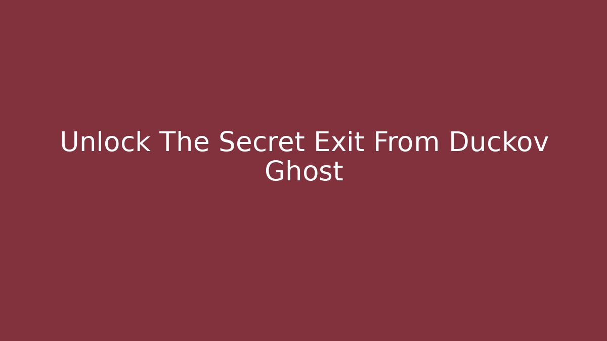 Unlock The Secret Exit From Duckov Ghost