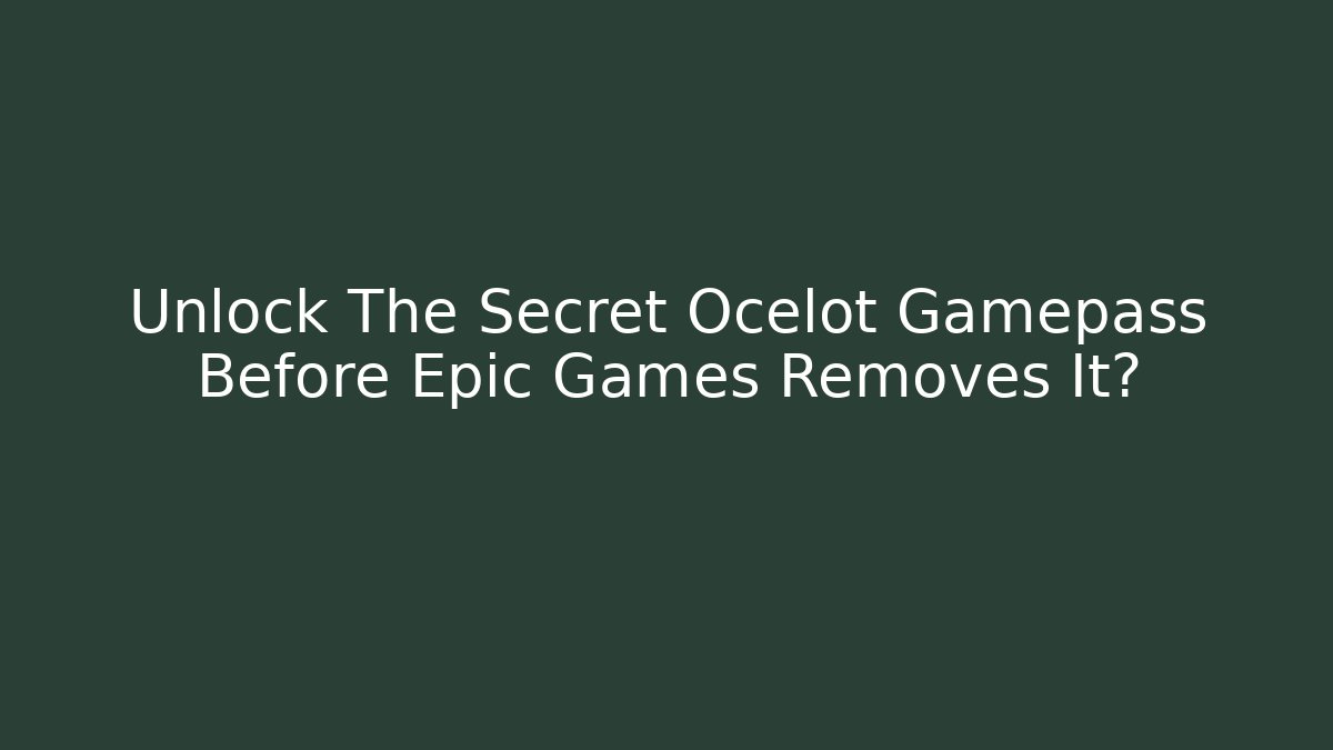 Unlock The Secret Ocelot Gamepass Before Epic Games Removes It?
