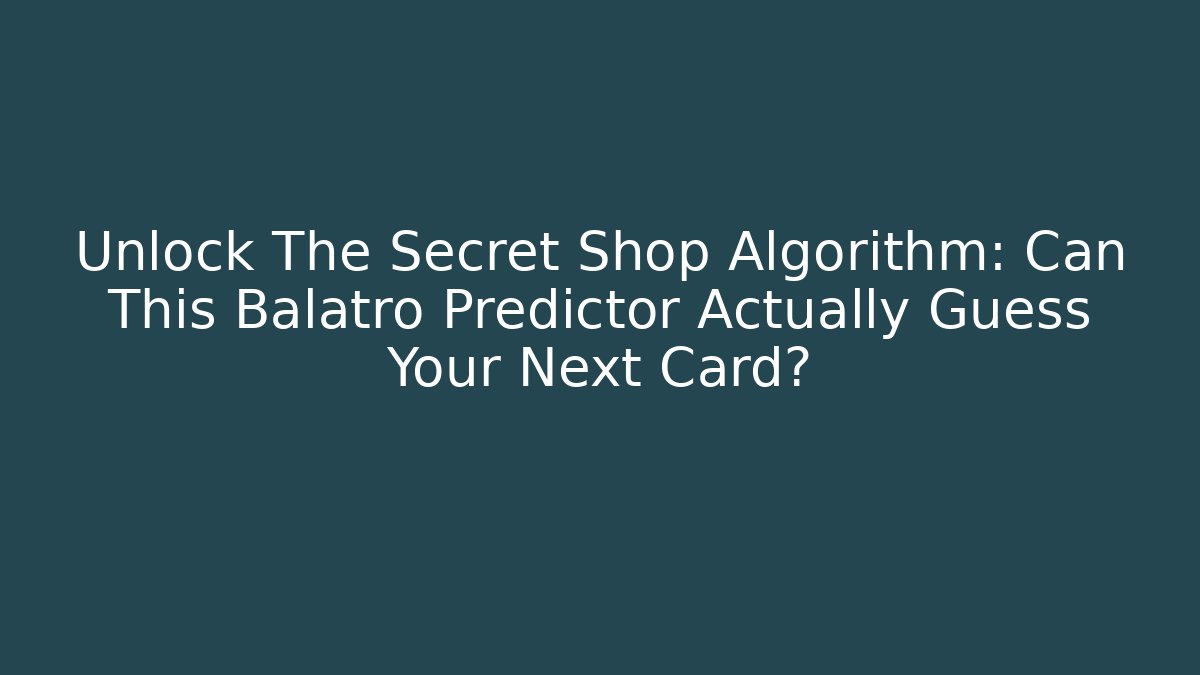 Unlock The Secret Shop Algorithm: Can This Balatro Predictor Actually Guess Your Next Card?
