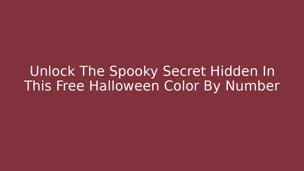 Unlock The Spooky Secret Hidden In This Free Halloween Color By Number