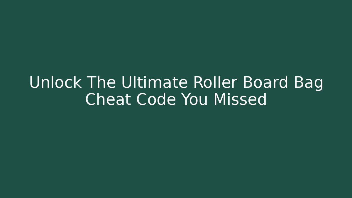 Unlock The Ultimate Roller Board Bag Cheat Code You Missed