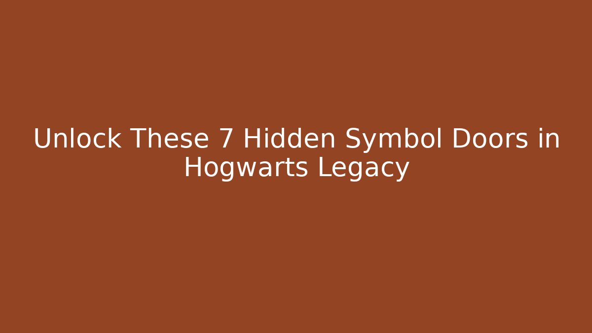 Unlock These 7 Hidden Symbol Doors in Hogwarts Legacy