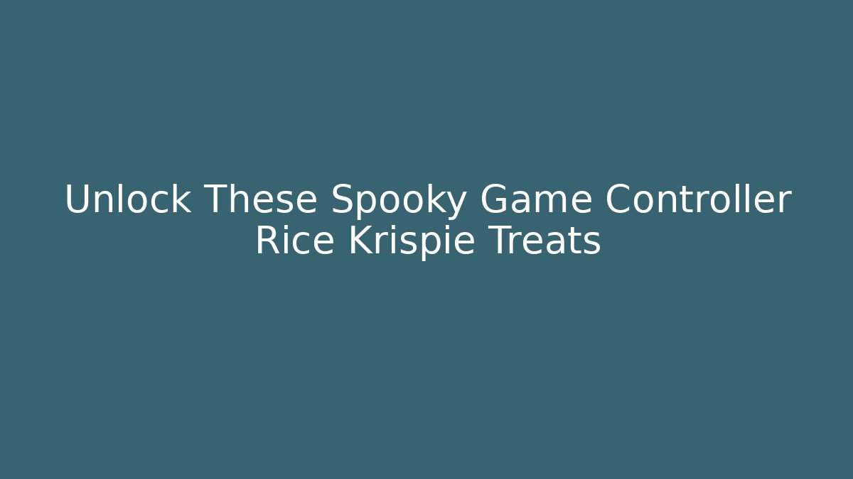 Unlock These Spooky Game Controller Rice Krispie Treats