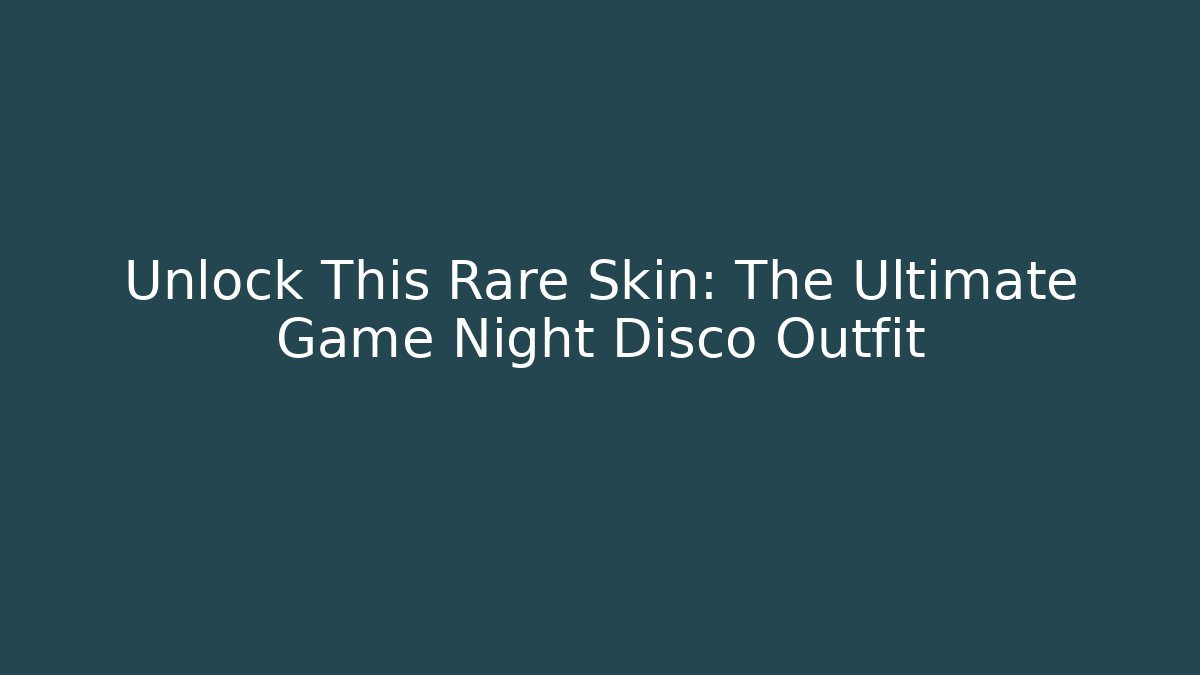 Unlock This Rare Skin: The Ultimate Game Night Disco Outfit