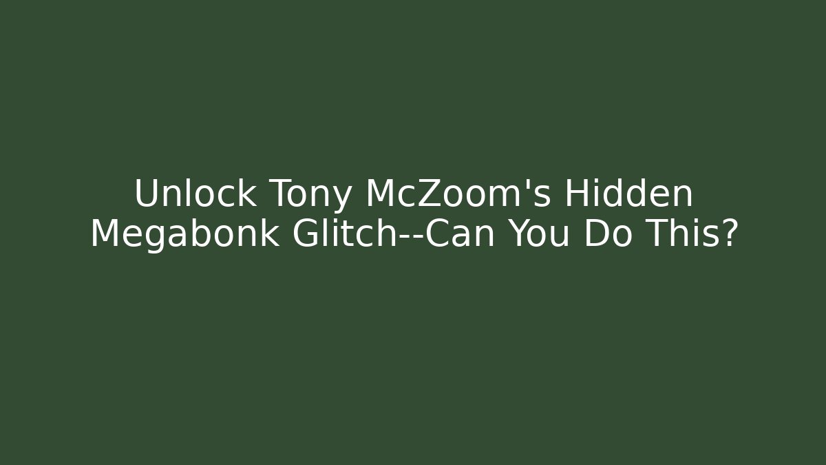 Unlock Tony McZoom's Hidden Megabonk Glitch—Can You Do This?