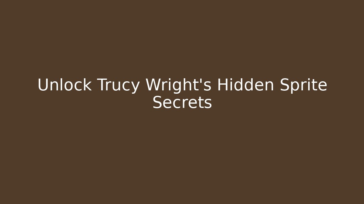 Unlock Trucy Wright's Hidden Sprite Secrets