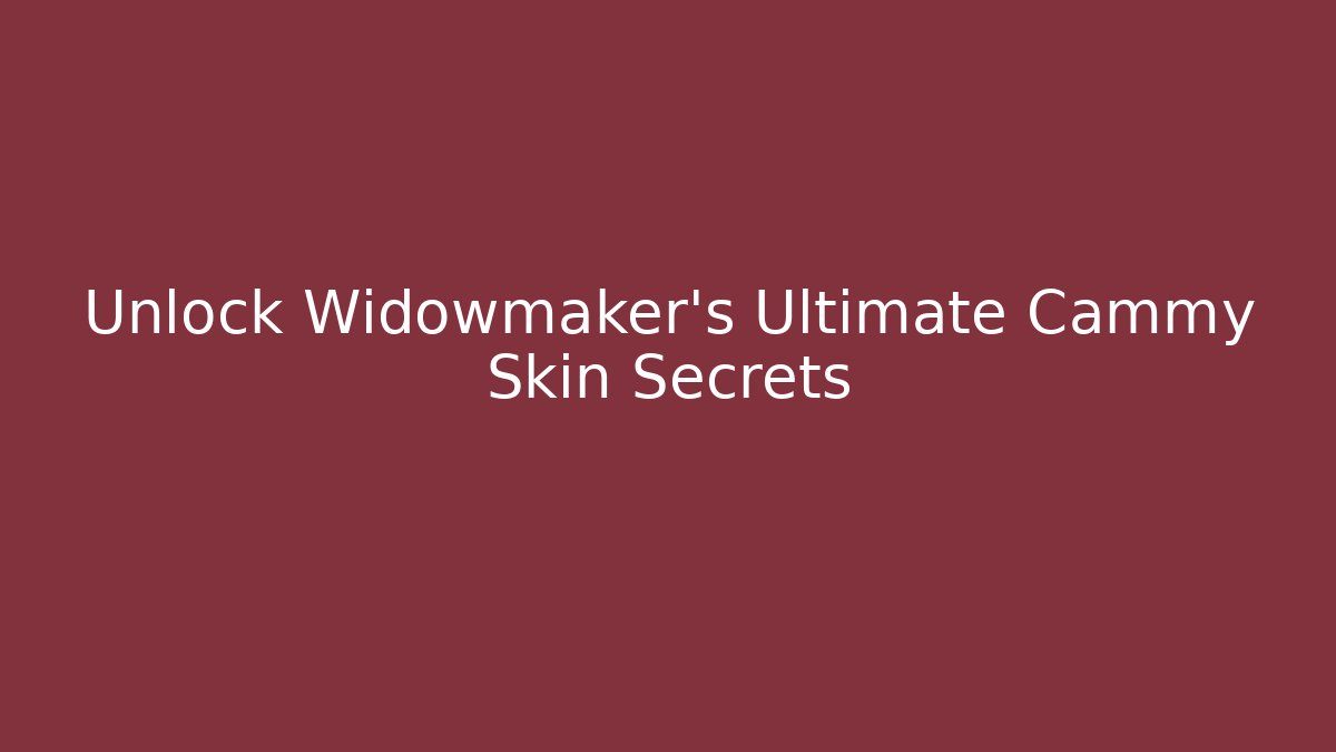 Unlock Widowmaker's Ultimate Cammy Skin Secrets