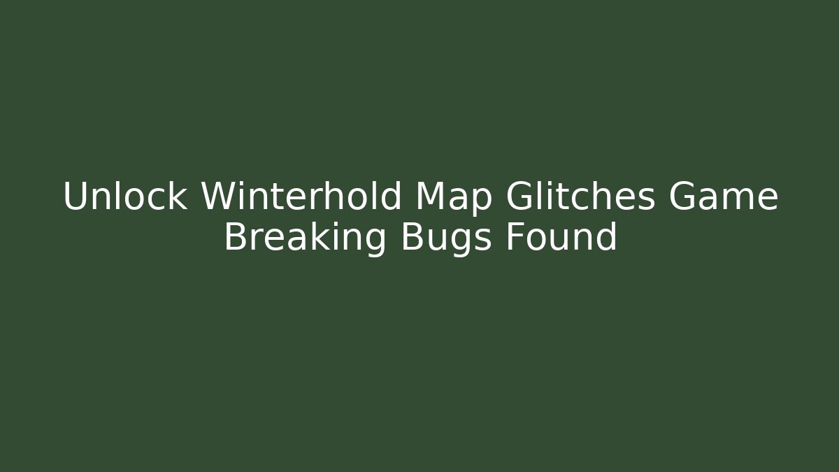 Unlock Winterhold Map Glitches Game Breaking Bugs Found - Create More Assets