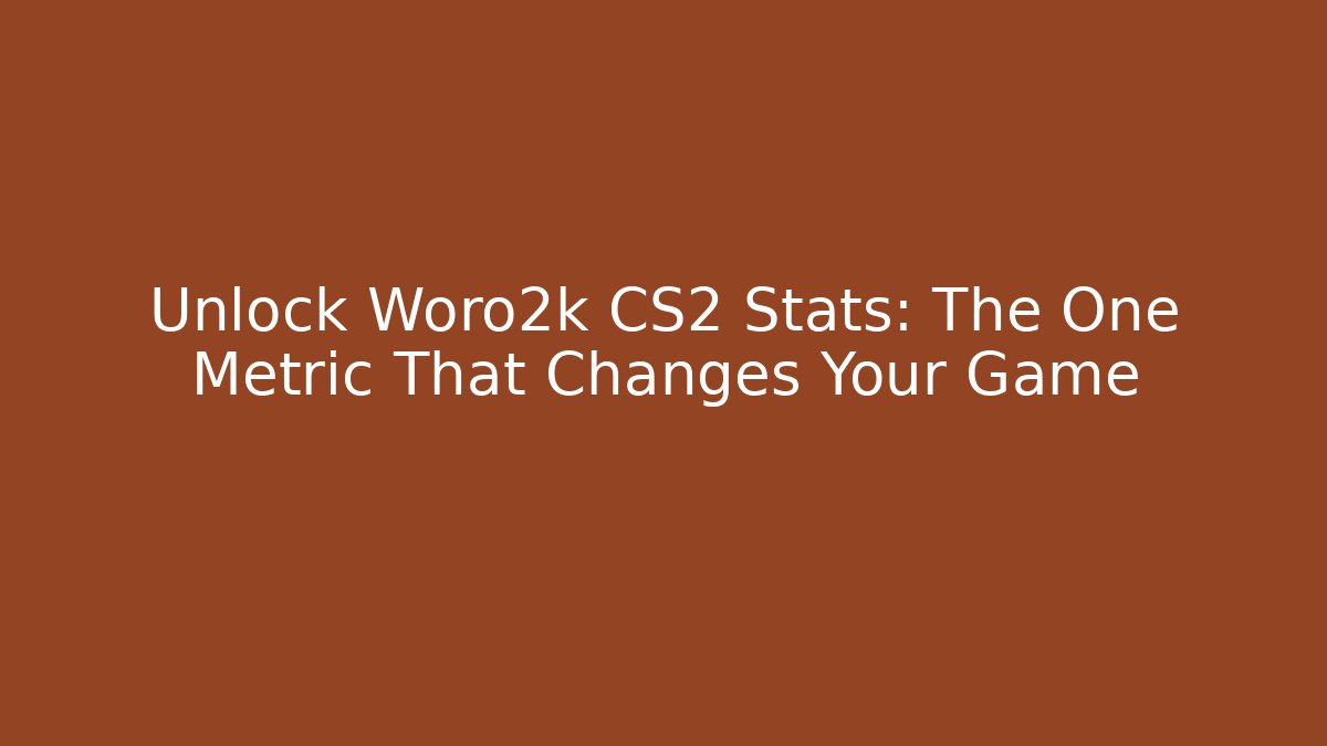 Unlock Woro2k CS2 Stats: The One Metric That Changes Your Game