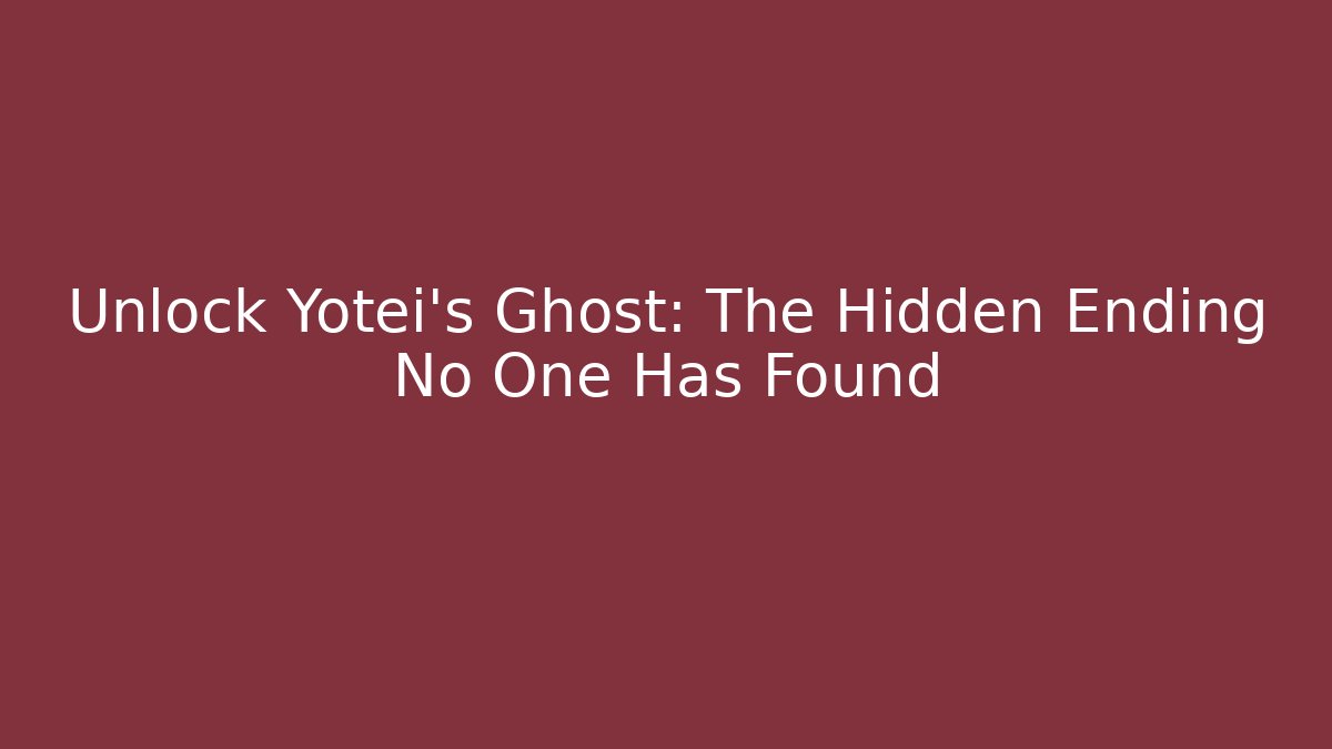Unlock Yotei's Ghost: The Hidden Ending No One Has Found
