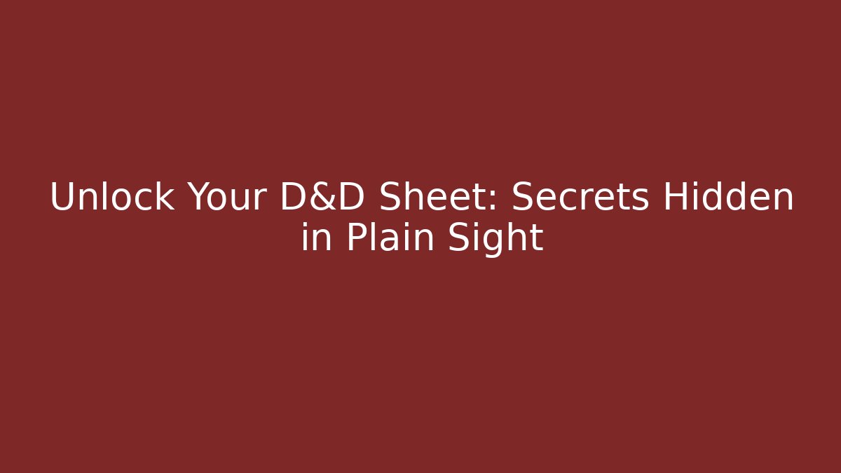 Unlock Your D&D Sheet: Secrets Hidden in Plain Sight - Create More Assets
