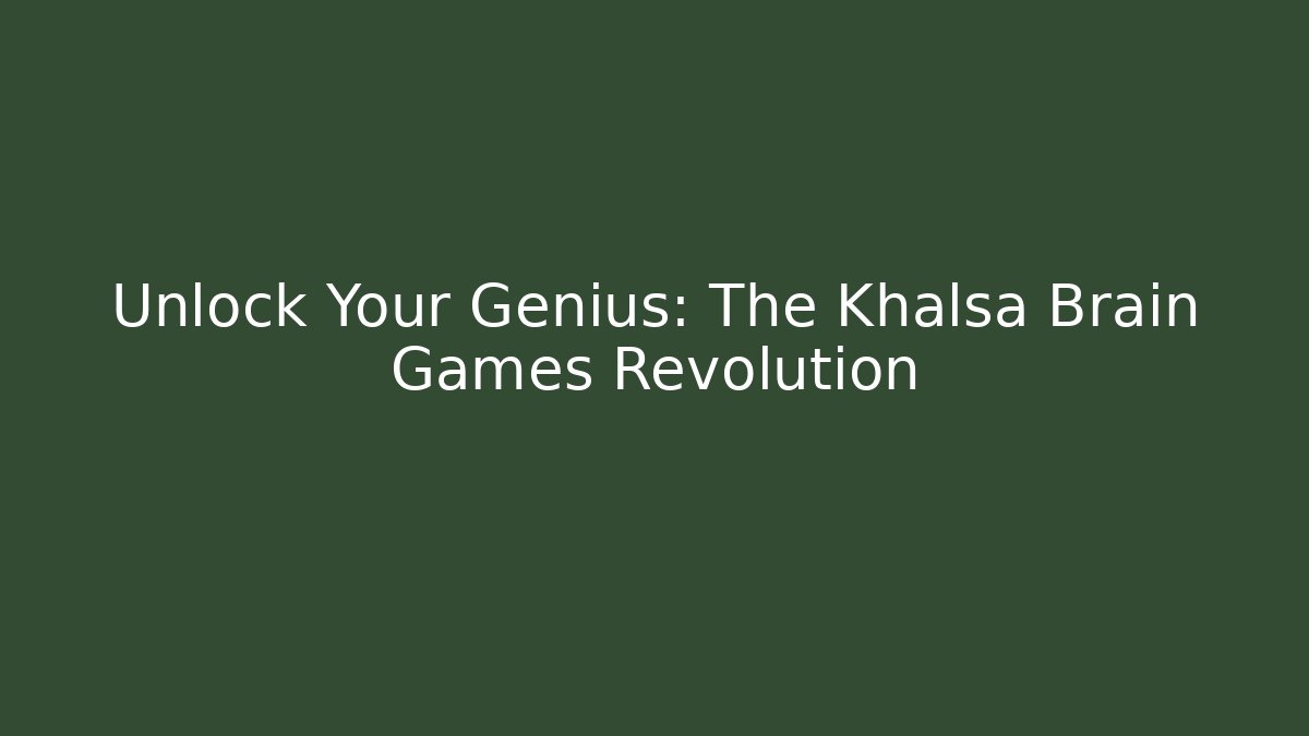 Unlock Your Genius: The Khalsa Brain Games Revolution