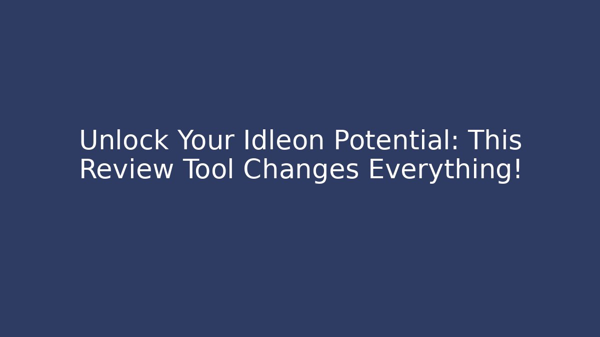 Unlock Your Idleon Potential: This Review Tool Changes Everything!