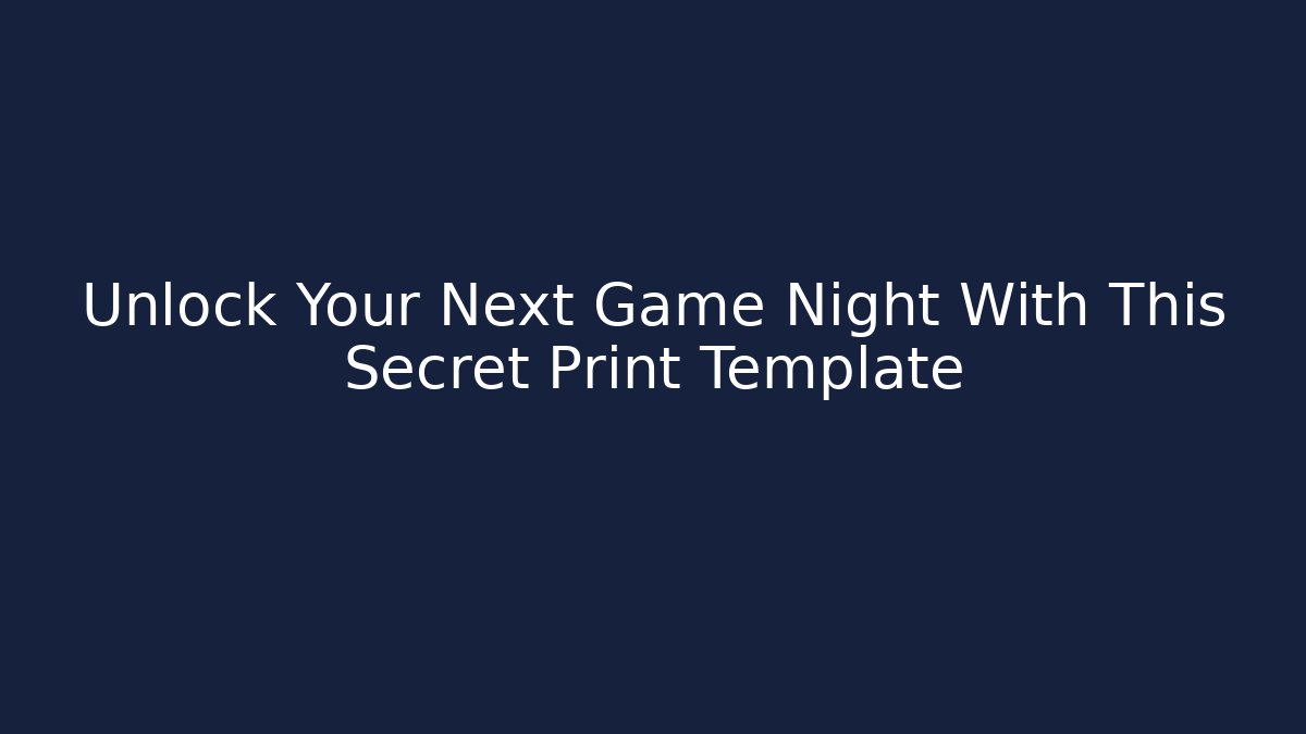 Unlock Your Next Game Night With This Secret Print Template