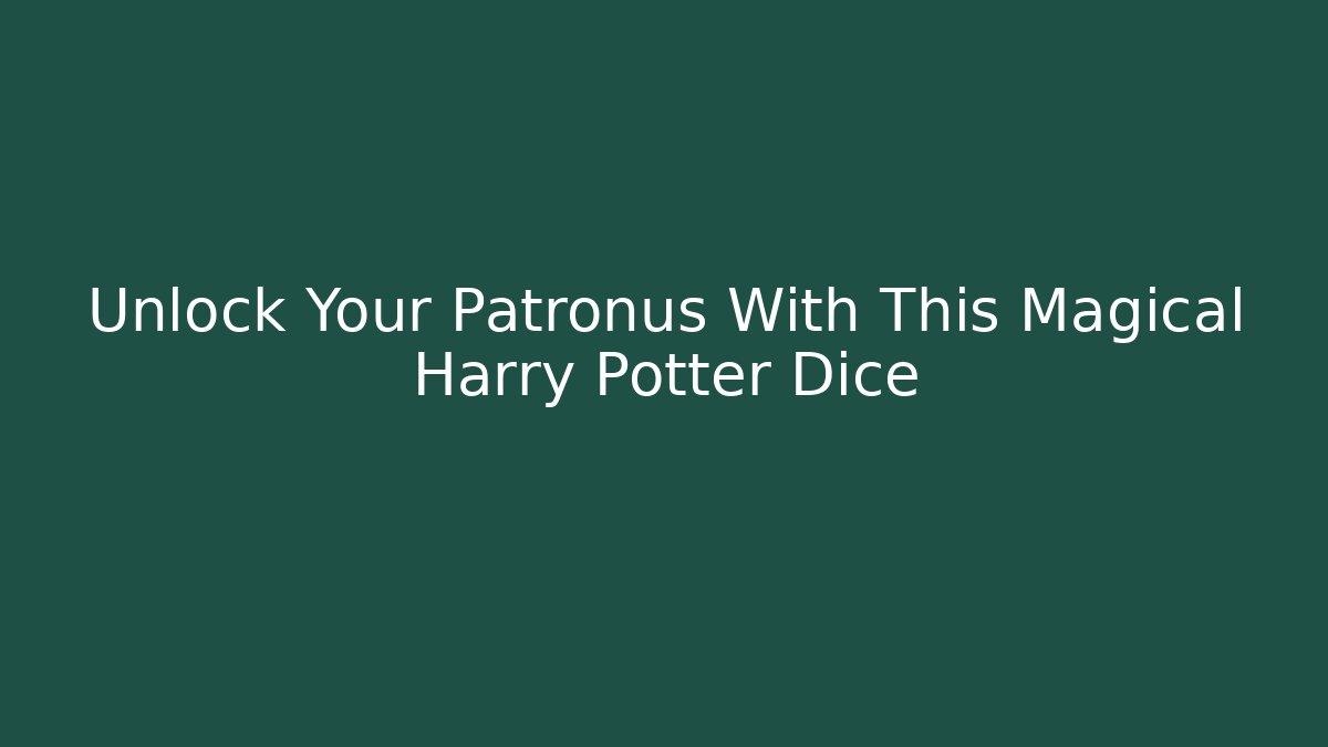 Unlock Your Patronus With This Magical Harry Potter Dice