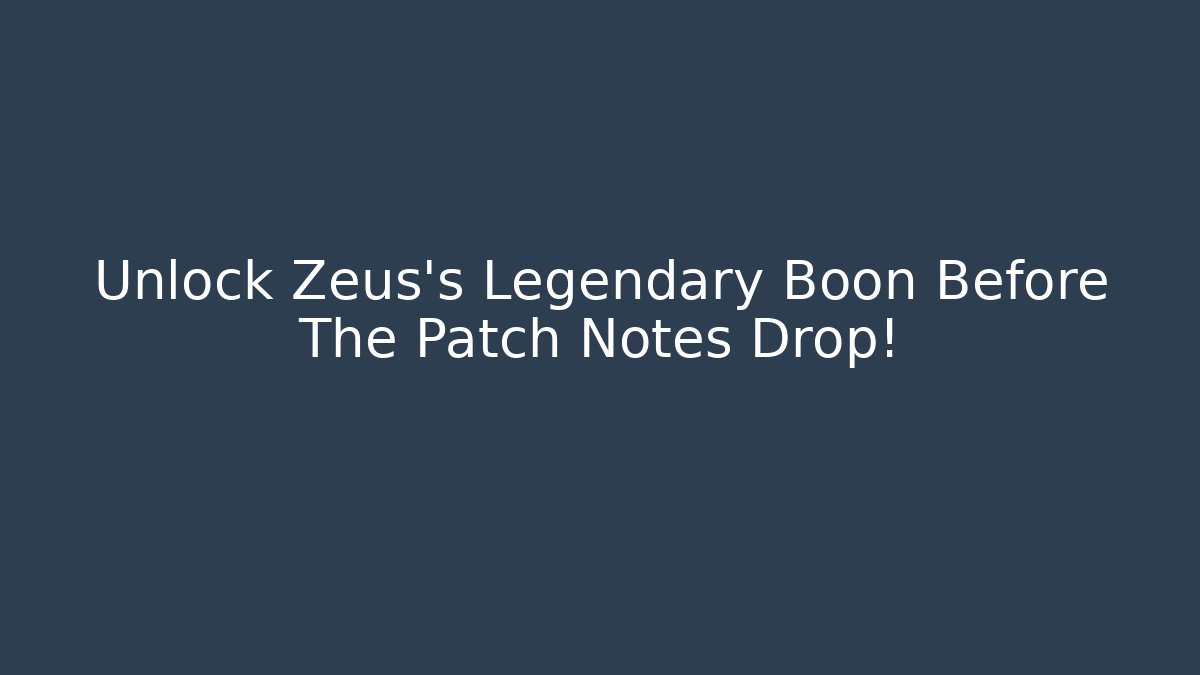 Unlock Zeus's Legendary Boon Before The Patch Notes Drop!