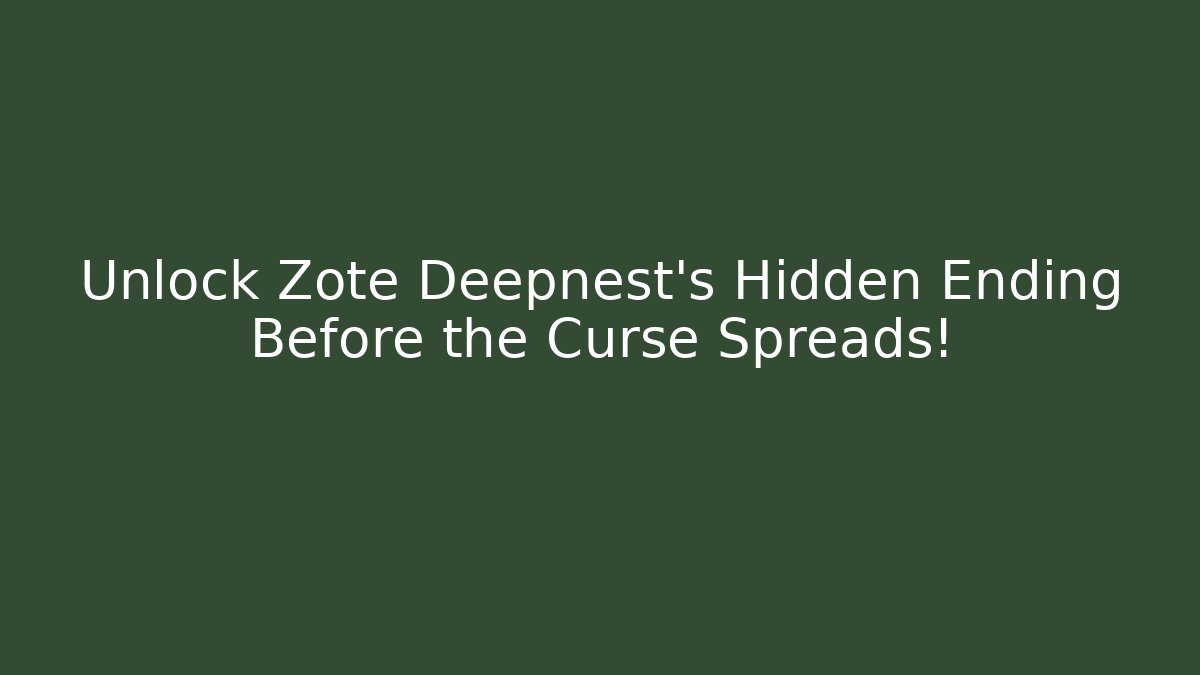 Unlock Zote Deepnest's Hidden Ending Before the Curse Spreads!