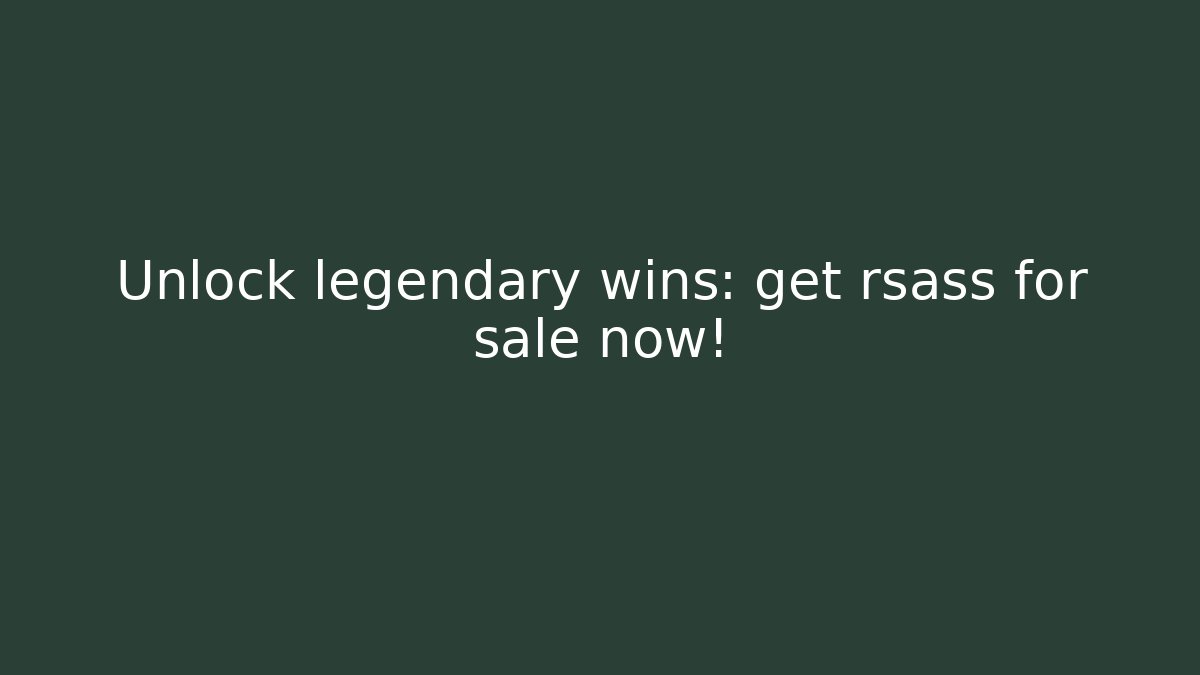 Unlock legendary wins: get rsass for sale now!