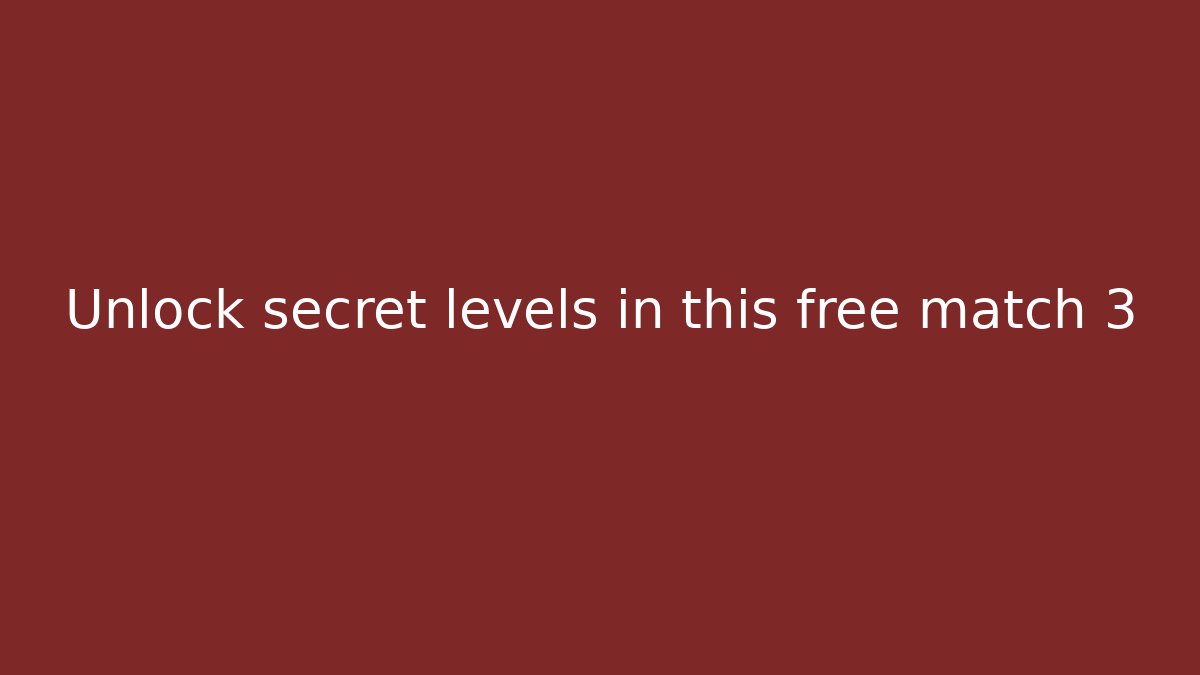 Unlock secret levels in this free match 3 - Create More Assets