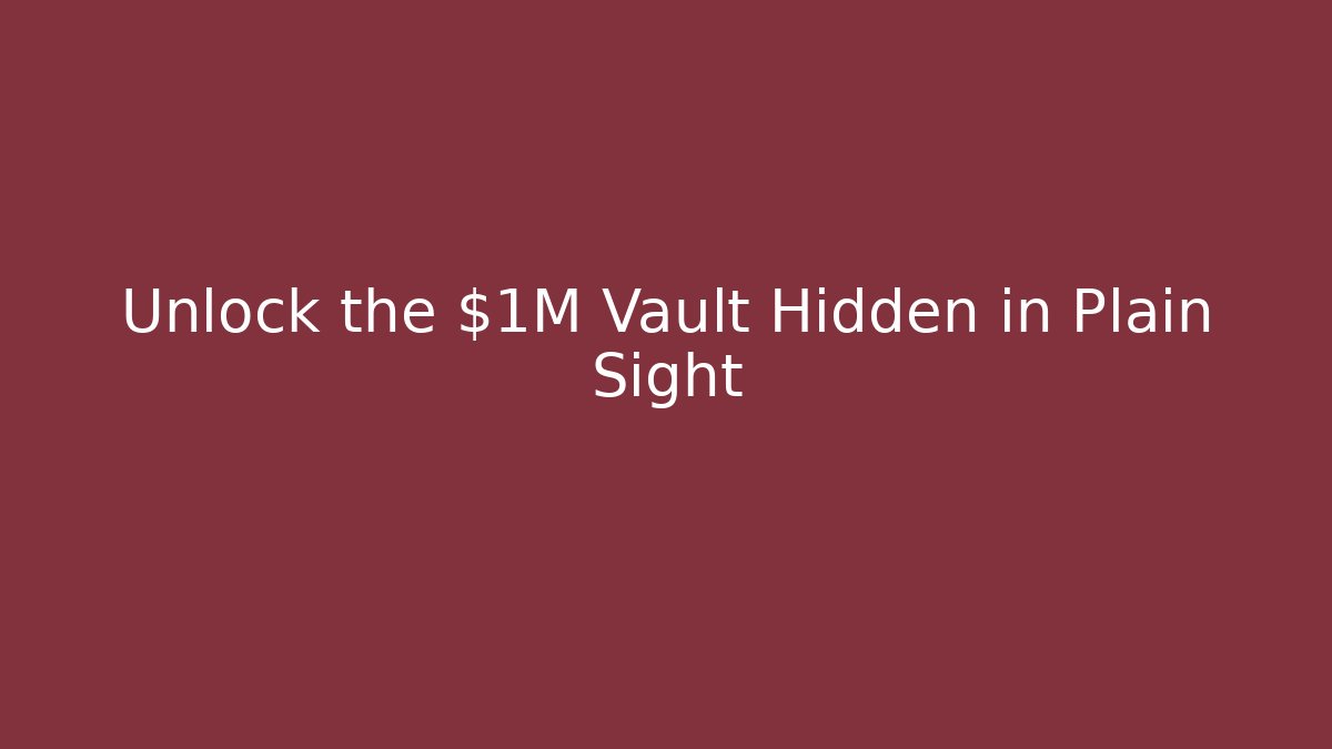 Unlock the $1M Vault Hidden in Plain Sight - Create More Assets