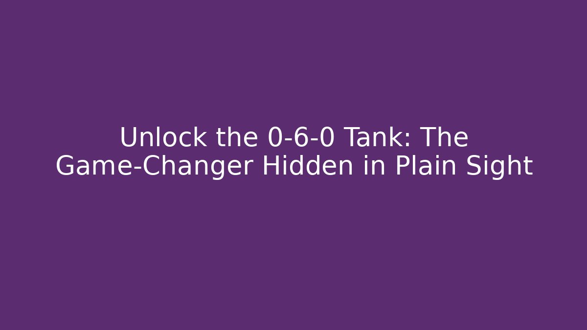 Unlock the 0-6-0 Tank: The Game-Changer Hidden in Plain Sight