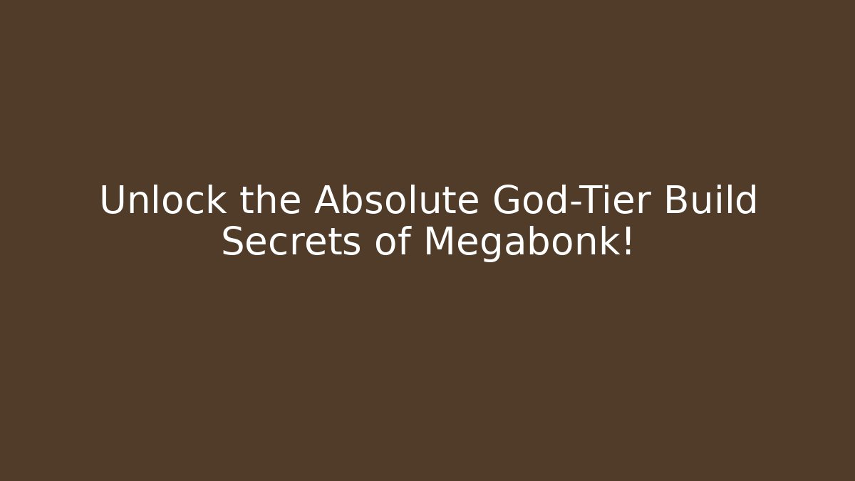Unlock the Absolute God-Tier Build Secrets of Megabonk!