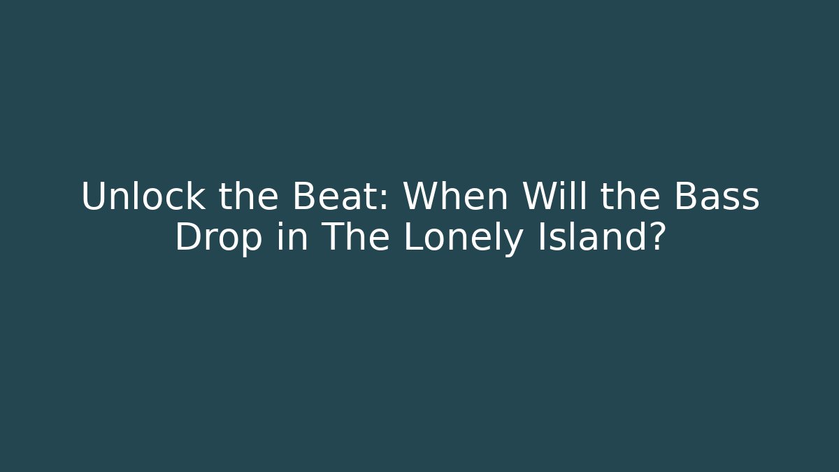 Unlock the Beat: When Will the Bass Drop in The Lonely Island?