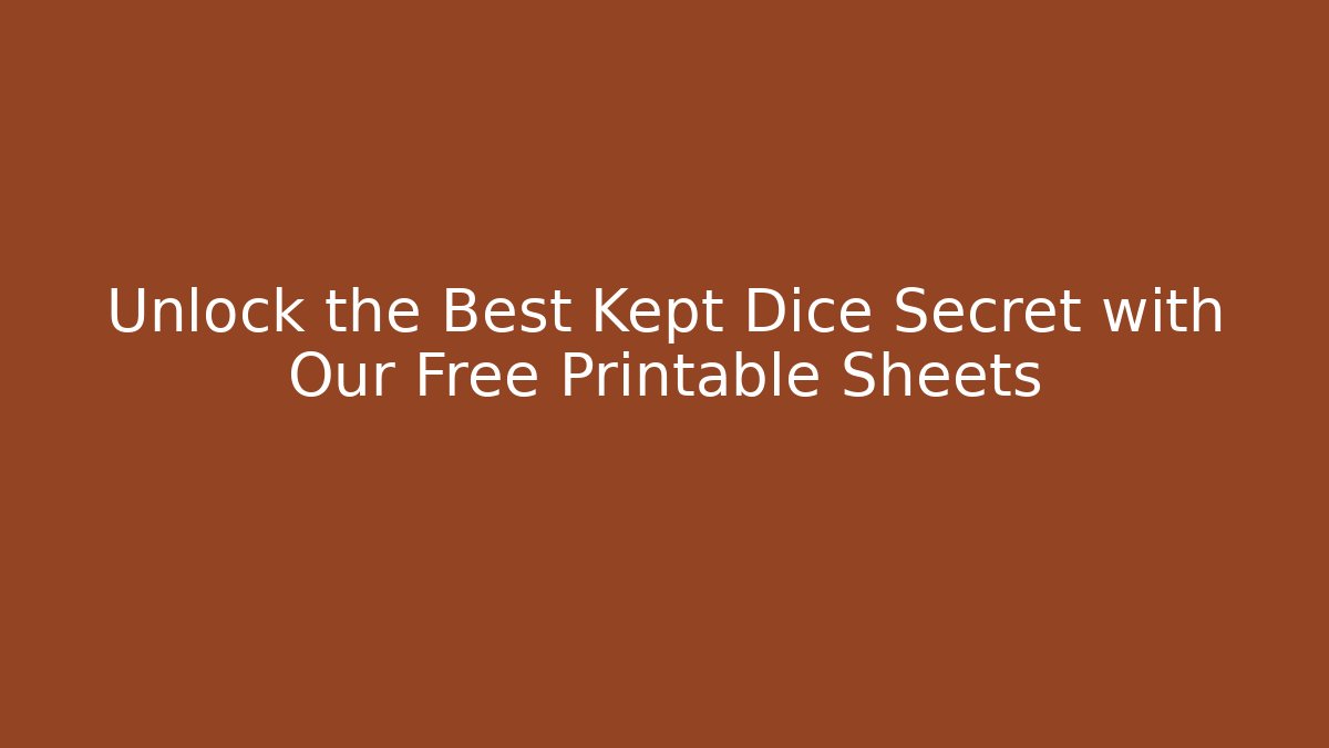 Unlock the Best Kept Dice Secret with Our Free Printable Sheets