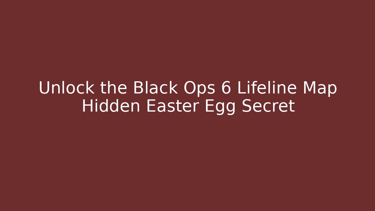 Unlock the Black Ops 6 Lifeline Map Hidden Easter Egg Secret