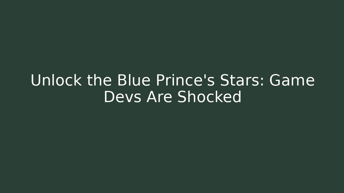 Unlock the Blue Prince's Stars: Game Devs Are Shocked