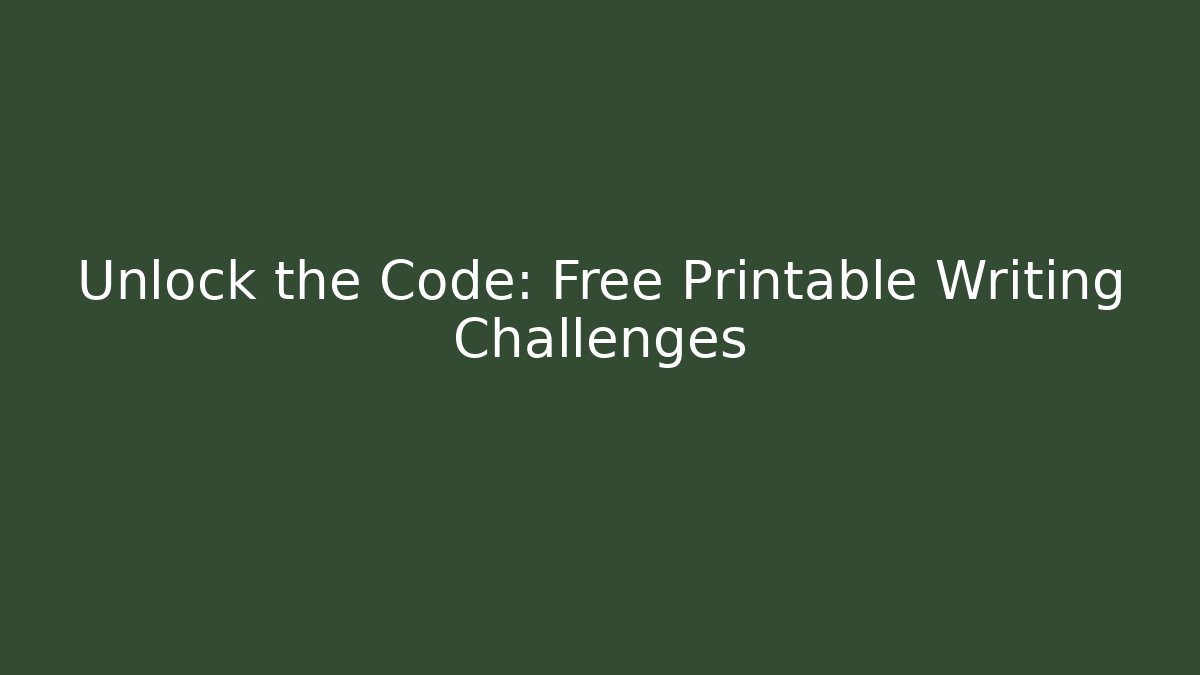 Unlock the Code: Free Printable Writing Challenges - Create More Assets