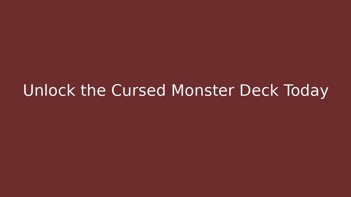 Unlock the Cursed Monster Deck Today - Create More Assets