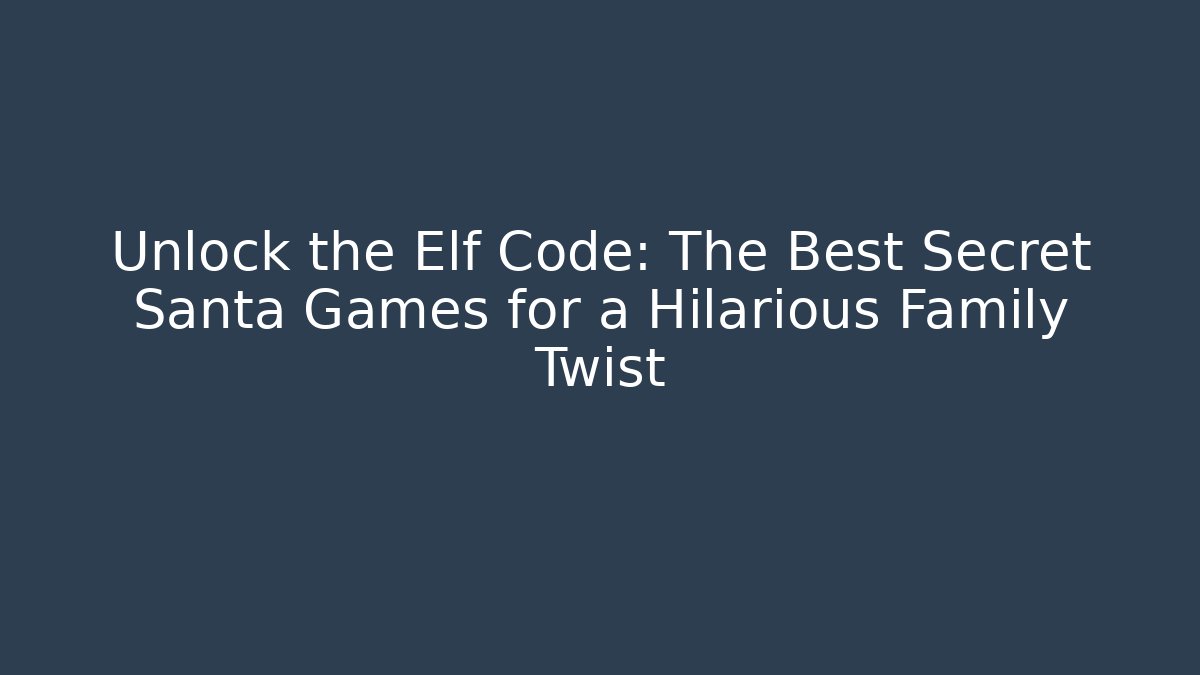secret santa games for family