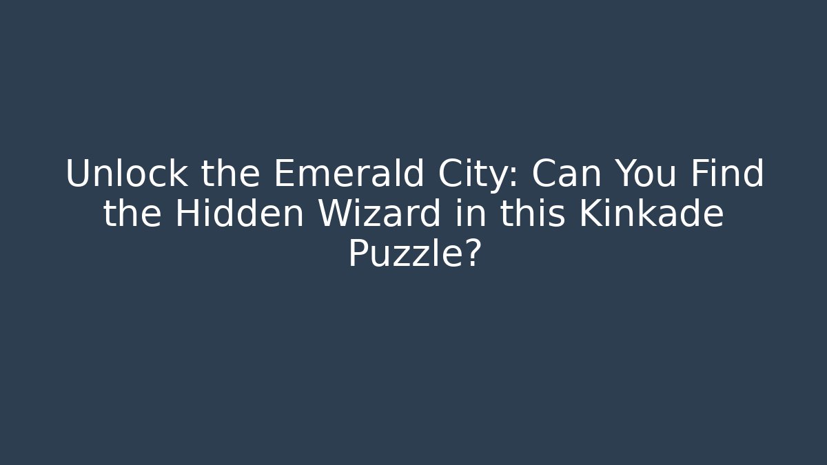 Unlock the Emerald City: Can You Find the Hidden Wizard in this Kinkade Puzzle?