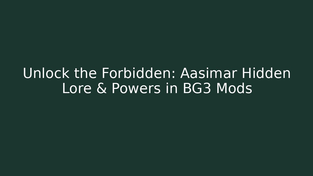 Unlock the Forbidden: Aasimar Hidden Lore & Powers in BG3 Mods