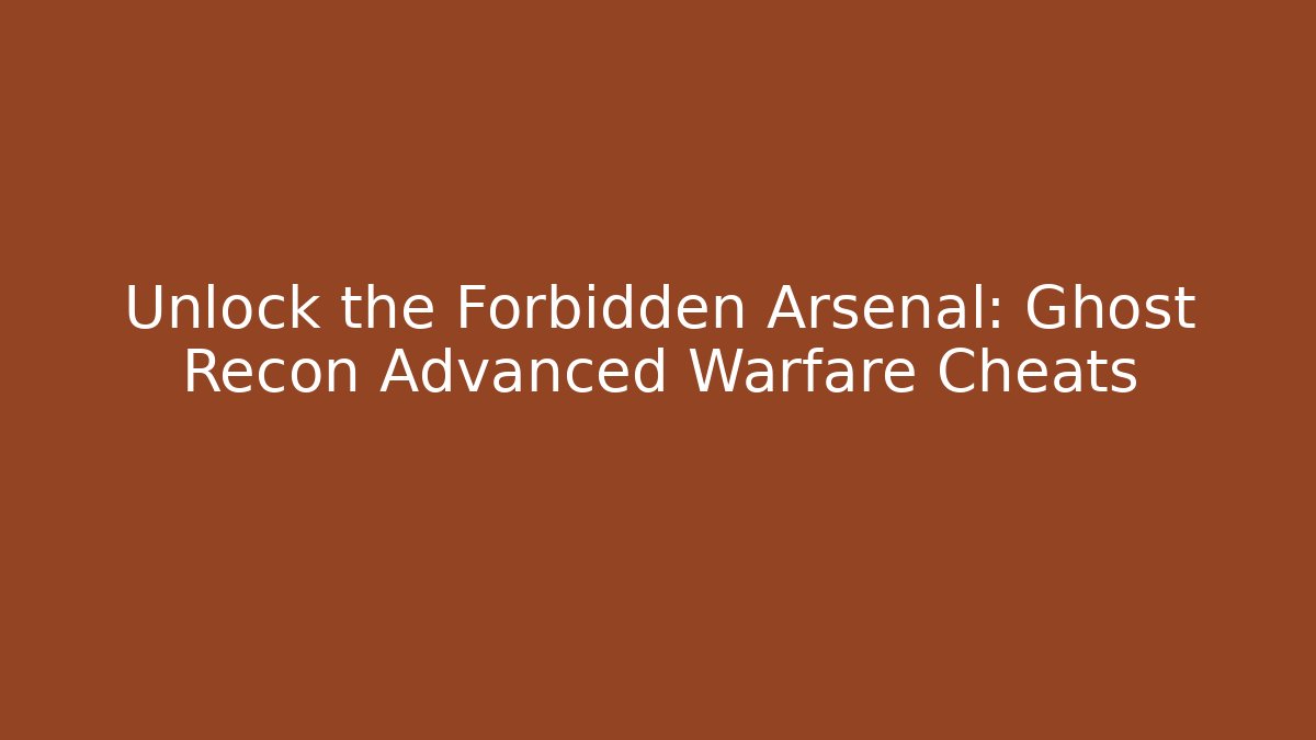 Unlock the Forbidden Arsenal: Ghost Recon Advanced Warfare Cheats