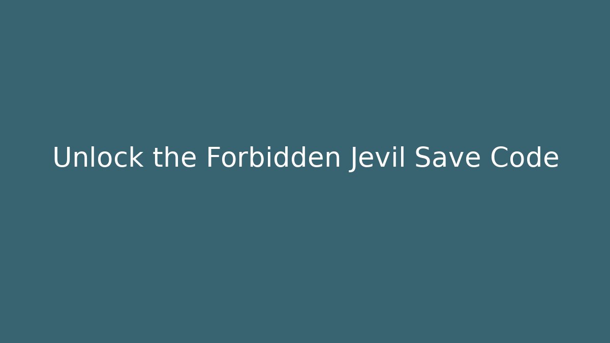 Unlock the Forbidden Jevil Save Code