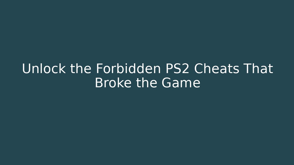 Unlock the Forbidden PS2 Cheats That Broke the Game