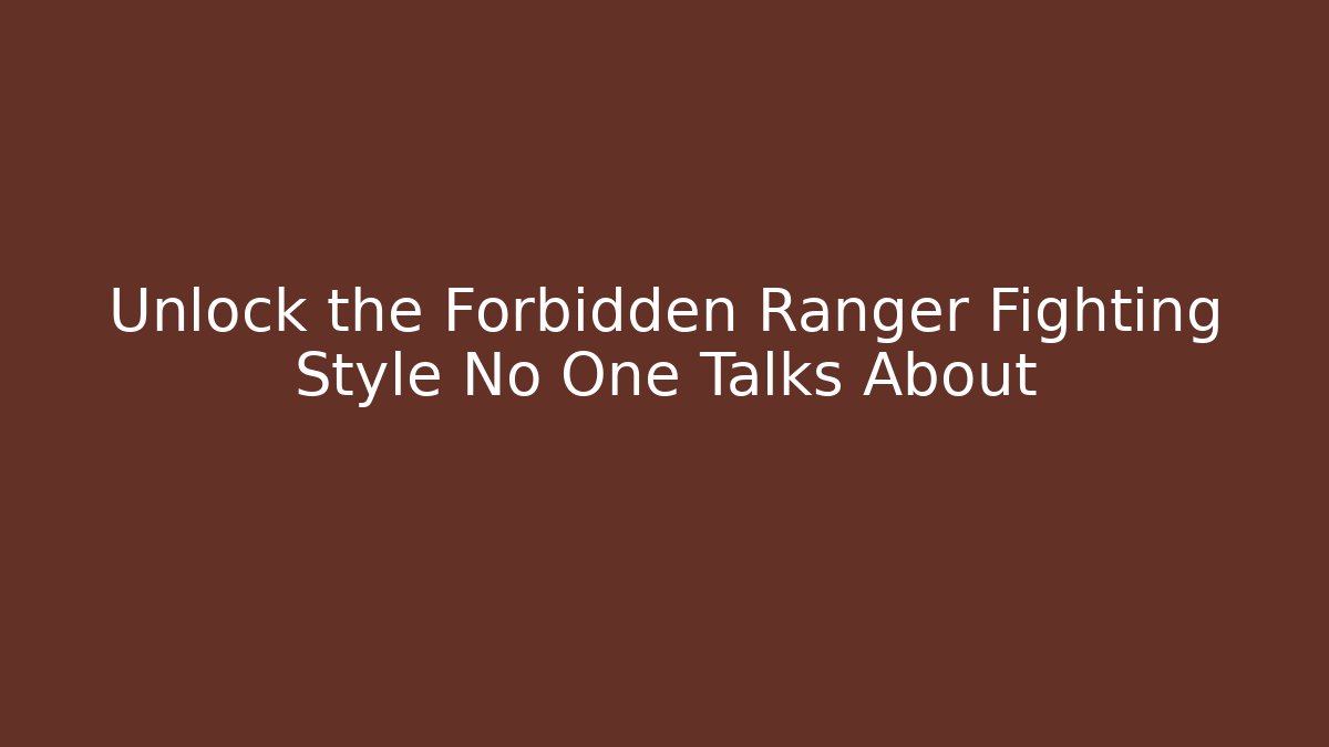 Unlock the Forbidden Ranger Fighting Style No One Talks About - Create More Assets