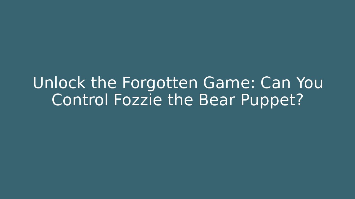 Unlock the Forgotten Game: Can You Control Fozzie the Bear Puppet?