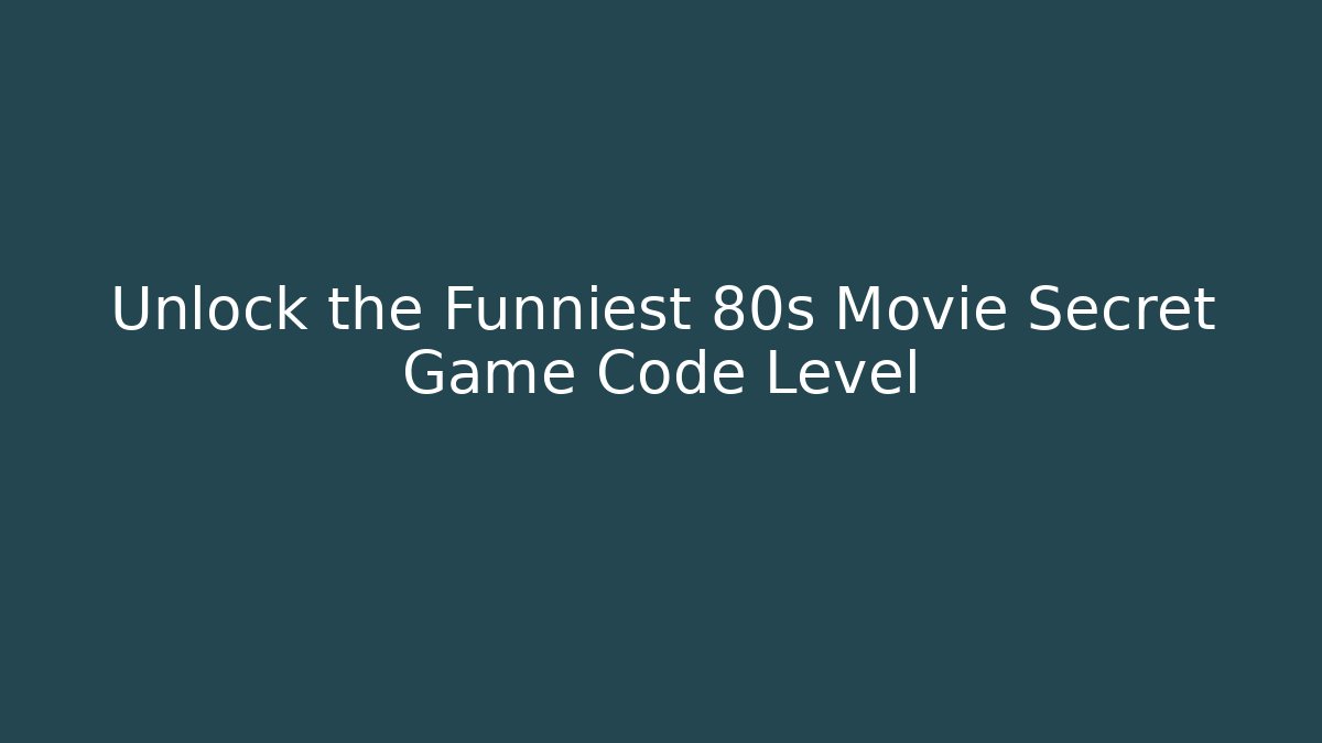 Unlock the Funniest 80s Movie Secret Game Code Level
