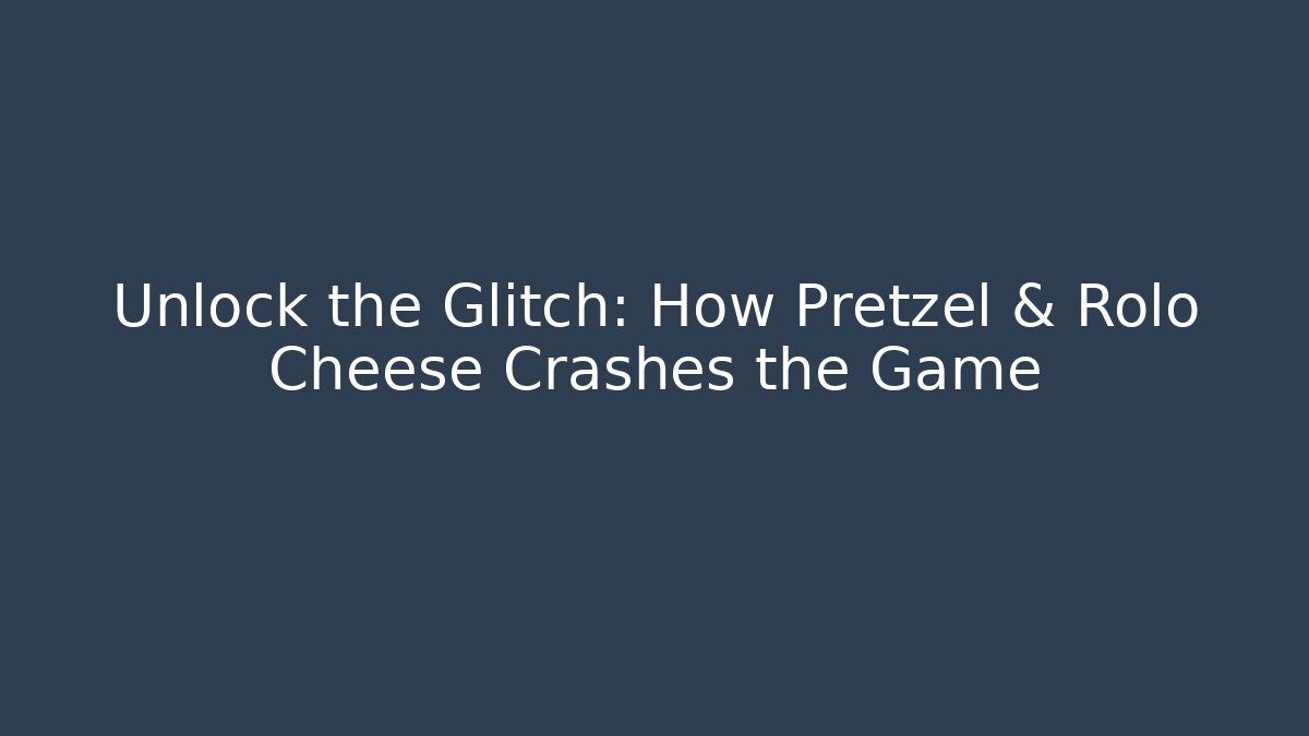 Unlock the Glitch: How Pretzel & Rolo Cheese Crashes the Game