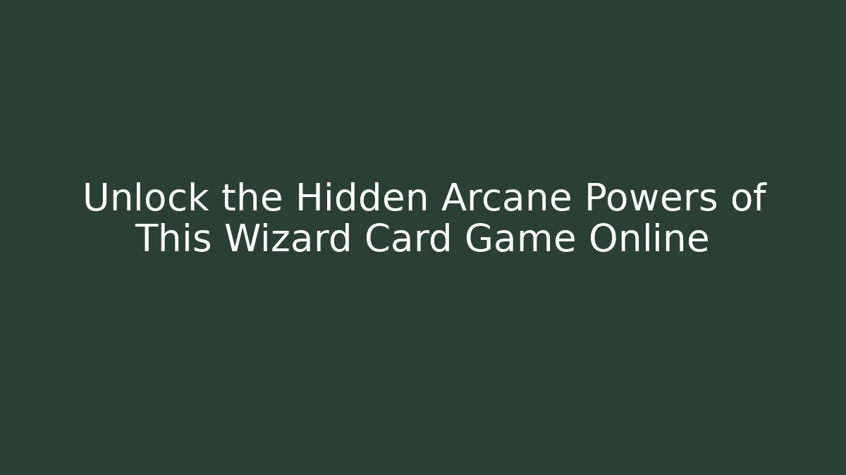 Unlock the Hidden Arcane Powers of This Wizard Card Game Online