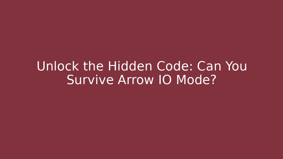 Unlock the Hidden Code: Can You Survive Arrow IO Mode? - Create More Assets